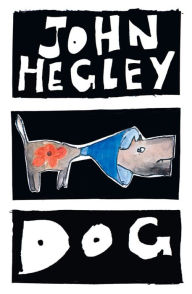Title: Dog, Author: John Hegley