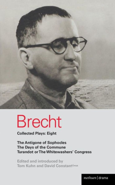 Brecht Plays 8: the Antigone of Sophocles; Days Commune; Turandot or Whitewasher's Congress
