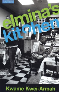Title: Elmina's Kitchen, Author: Kwame Kwei-Armah