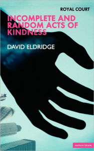 Title: Incomplete and Random Acts of Kin, Author: David Eldridge