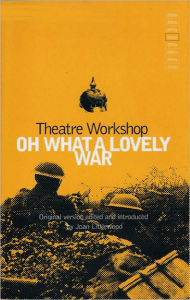 Title: Oh What A Lovely War, Author: Joan Littlewood