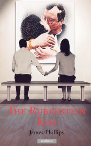 Title: The Rubenstein Kiss, Author: James Phillips