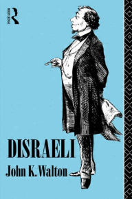 Title: Disraeli, Author: John K. Walton