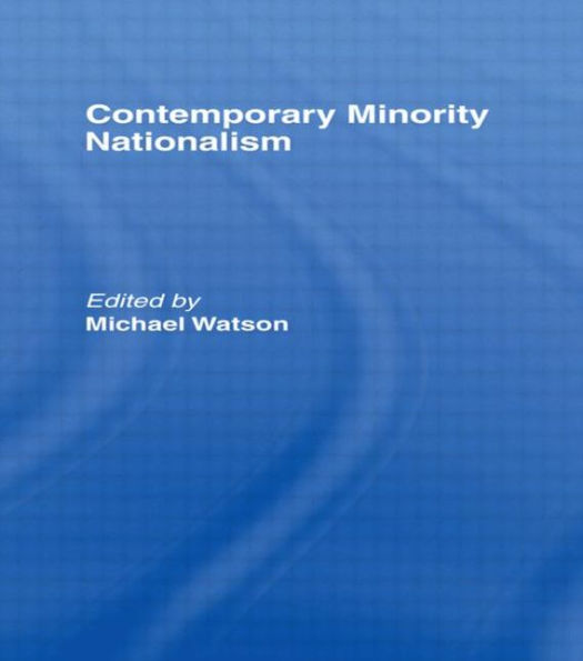 Contemporary Minority Nationalism / Edition 1