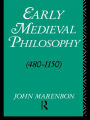 Early Medieval Philosophy 480-1150: An Introduction / Edition 2