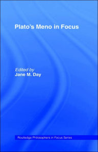 Title: Plato's Meno In Focus / Edition 1, Author: Jane M. Day