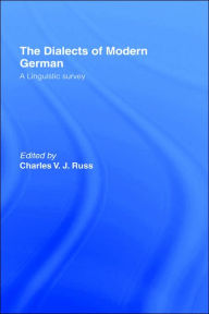 Title: The Dialects of Modern German: A Linguistic Survey / Edition 1, Author: Charles Russ