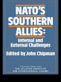 NATO's Southern Allies: Internal and External Challenges / Edition 1
