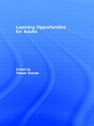 Title: Learning Opportunities for Adults / Edition 1, Author: Trevor Corner