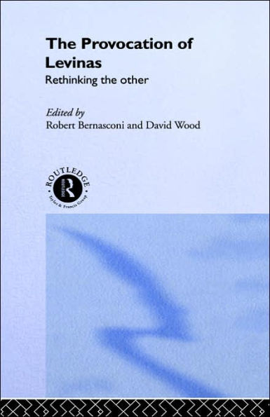 The Provocation of Levinas: Rethinking the Other / Edition 1