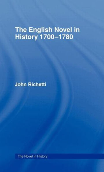 The English Novel History 1700-1780