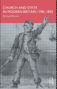 Title: Church and State in Modern Britain 1700-1850, Author: Richard Brown