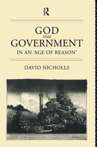 Title: God and Government in an 'Age of Reason', Author: David Nicholls