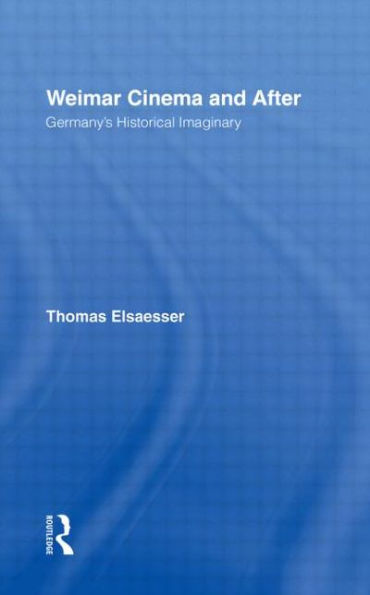 Weimar Cinema and After: Germany's Historical Imaginary / Edition 1