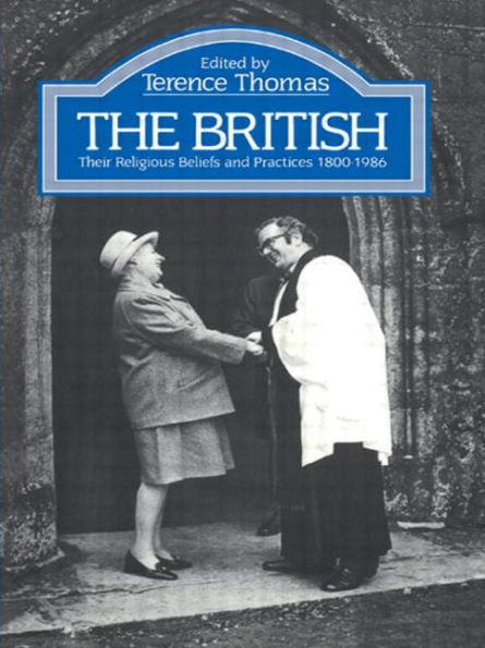 The British: Their Religious Beliefs and Practices 1800-1986