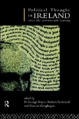 Political Thought in Ireland Since the Seventeenth Century / Edition 1