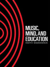 Title: Music, Mind and Education, Author: Keith Swanwick