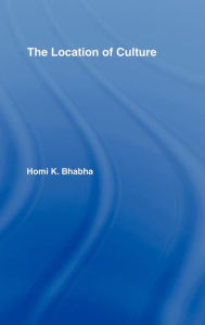 Title: The Location of Culture / Edition 1, Author: Homi K. Bhabha