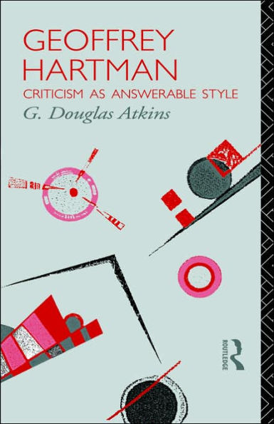 Geoffrey Hartman: Criticism as Answerable Style