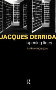 Title: Jacques Derrida: Opening Lines / Edition 1, Author: Dr Marian Hobson
