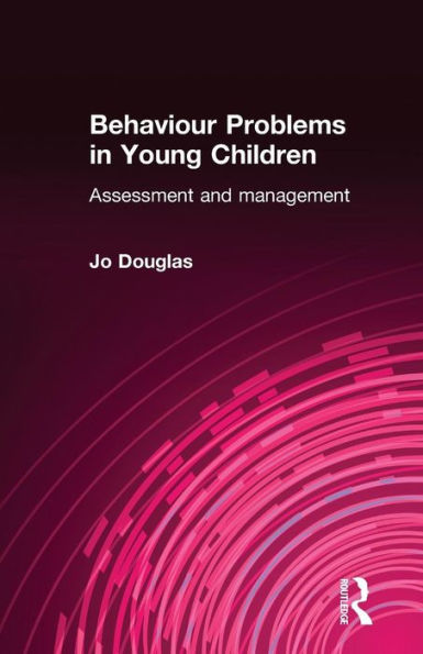 Behaviour Problems Young Children: Assessment and Management