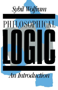 Title: Philosophical Logic: An Introduction, Author: Sybil Wolfram