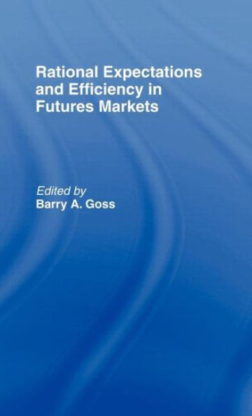Rational Expectations and Efficiency in Futures Markets / Edition 1