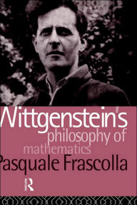 Title: Wittgenstein's Philosophy of Mathematics / Edition 1, Author: Pasquale Frascolla