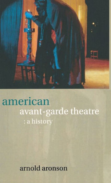 American Avant-Garde Theatre: A History