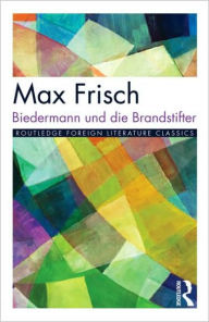 Title: Biedermann Und Die Brandstifter / Edition 2, Author: Max Frisch