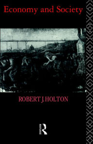 Title: Economy and Society / Edition 1, Author: Robert J. Holton