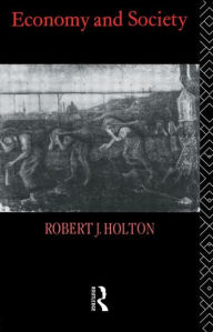 Title: Economy and Society / Edition 1, Author: Robert J. Holton