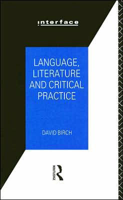 Language, Literature and Critical Practice: Ways of Analysing Text