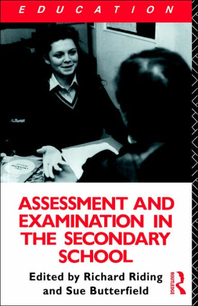 Assessment and Examination the Secondary School: A Practical Guide for Teachers Trainers
