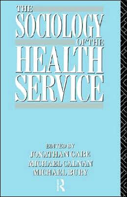 The Sociology of the Health Service / Edition 1