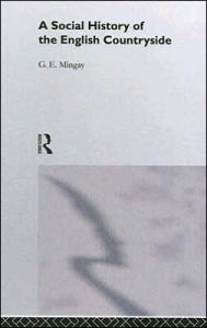 Title: A Social History of the English Countryside, Author: G. E. Mingay