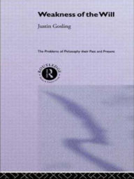 Title: The Weakness of the Will, Author: Justin Gosling