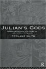 Julian's Gods: Religion and Philosophy in the Thought and Action of Julian the Apostate / Edition 1