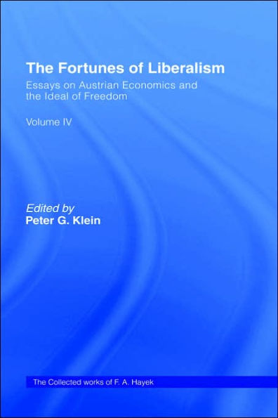 The Fortunes of Liberalism: Essays on Austrian Economics and the Ideal of Freedom / Edition 1