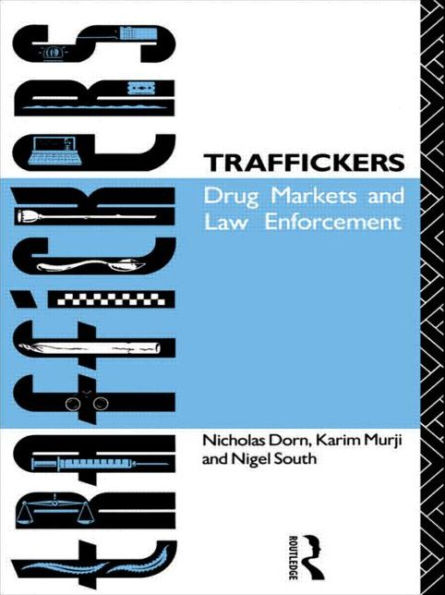 Traffickers: Drug Markets and Law Enforcement