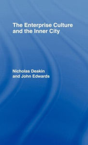 Title: The Enterprise Culture and the Inner City / Edition 1, Author: Nicholas Deakin