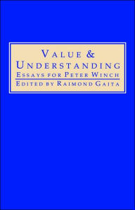 Title: Value and Understanding: Essays for Peter Winch / Edition 1, Author: Raimond Gaita