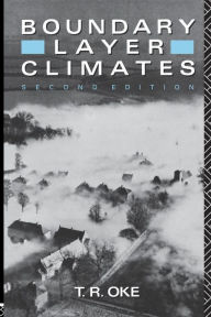 Title: Boundary Layer Climates / Edition 2, Author: T. R. Oke