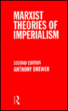 Title: Marxist Theories of Imperialism: A Critical Survey / Edition 2, Author: Tony Brewer