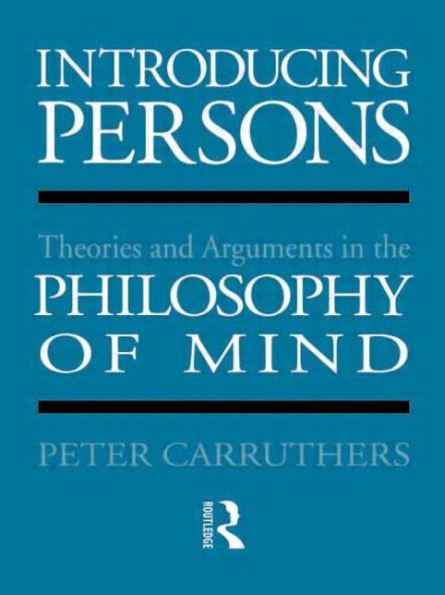 Introducing Persons: Theories and Arguments the Philosophy of Mind