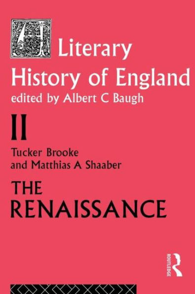 A Literary History of England: Vol 2: The Renaissance (1500-1600) / Edition 2