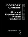 Doctors' Careers: Aims and Experiences of Medical Graduates / Edition 1