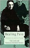 Title: Healing Pain: Attachment, Loss, and Grief Therapy / Edition 1, Author: Marianne Davidsen-Nielsen