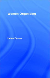Title: Women Organising / Edition 1, Author: Helen Brown