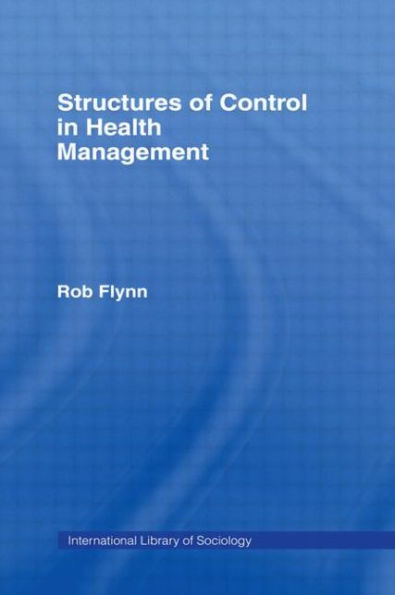 Structures of Control in Health Management / Edition 1